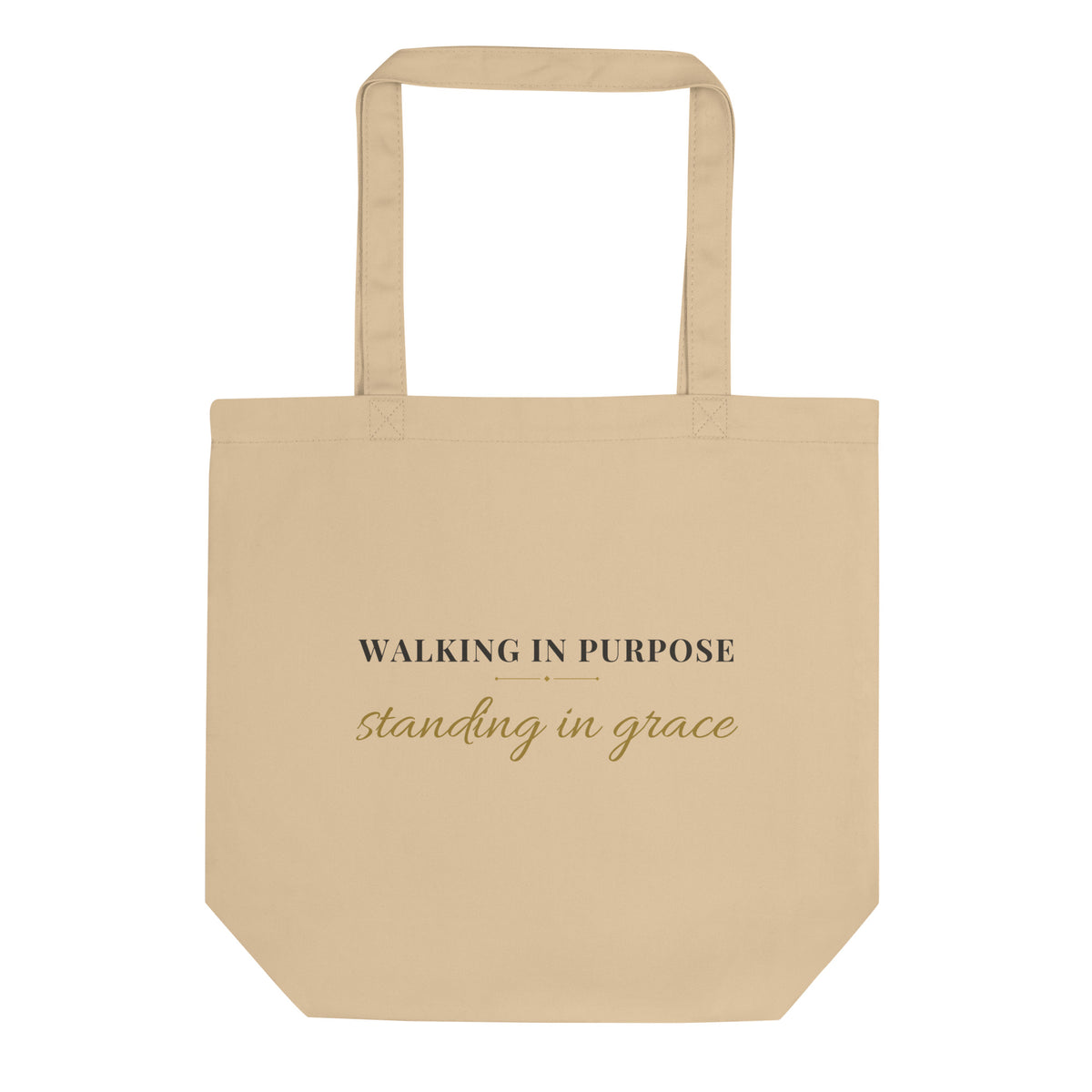 Oyster tote with Walking in Purpose, Standing in Grace lettering, front view